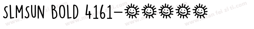 SlmSun Bold 4161字体转换